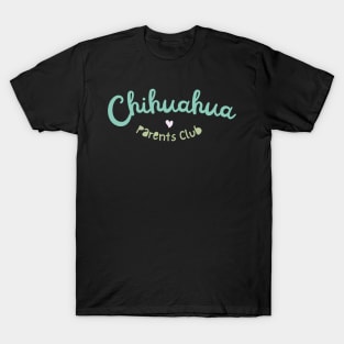 Chihuahua Parents Club T-Shirt